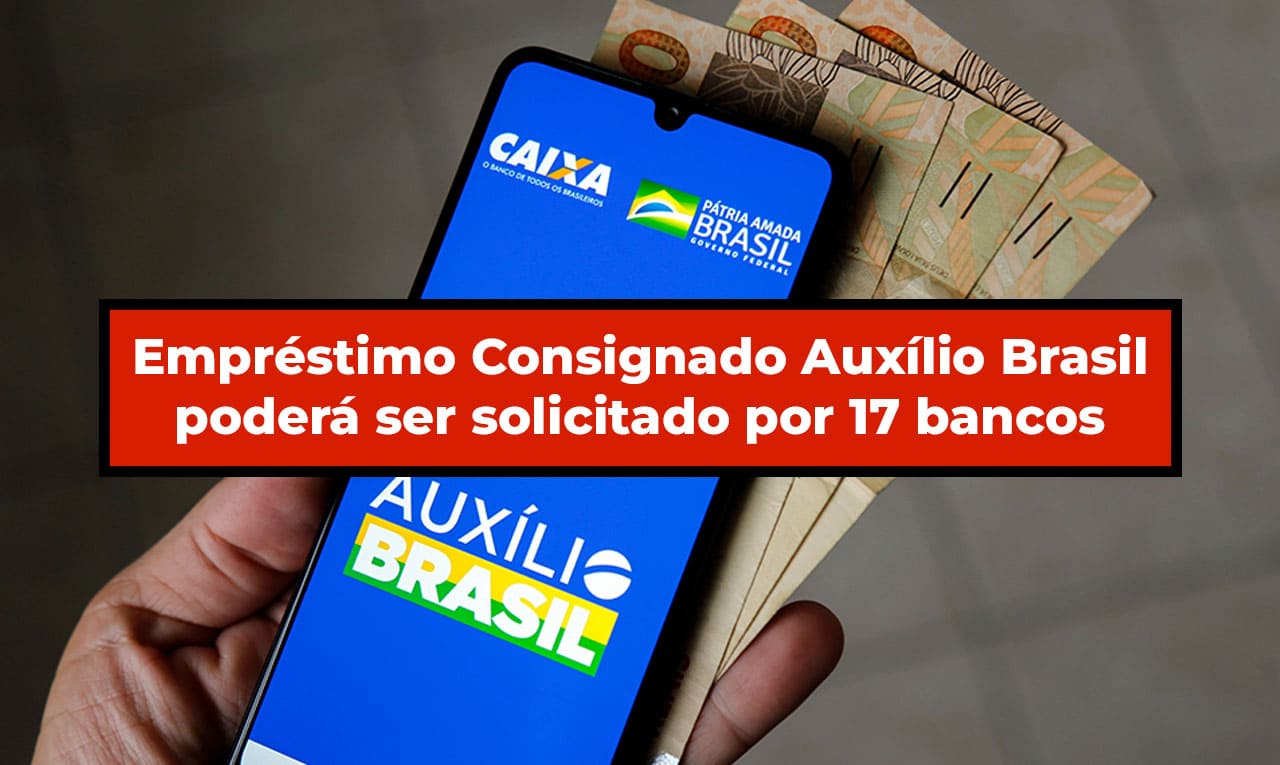 Empréstimo Consignado Auxílio Brasil poderá ser solicitado por 17 bancos