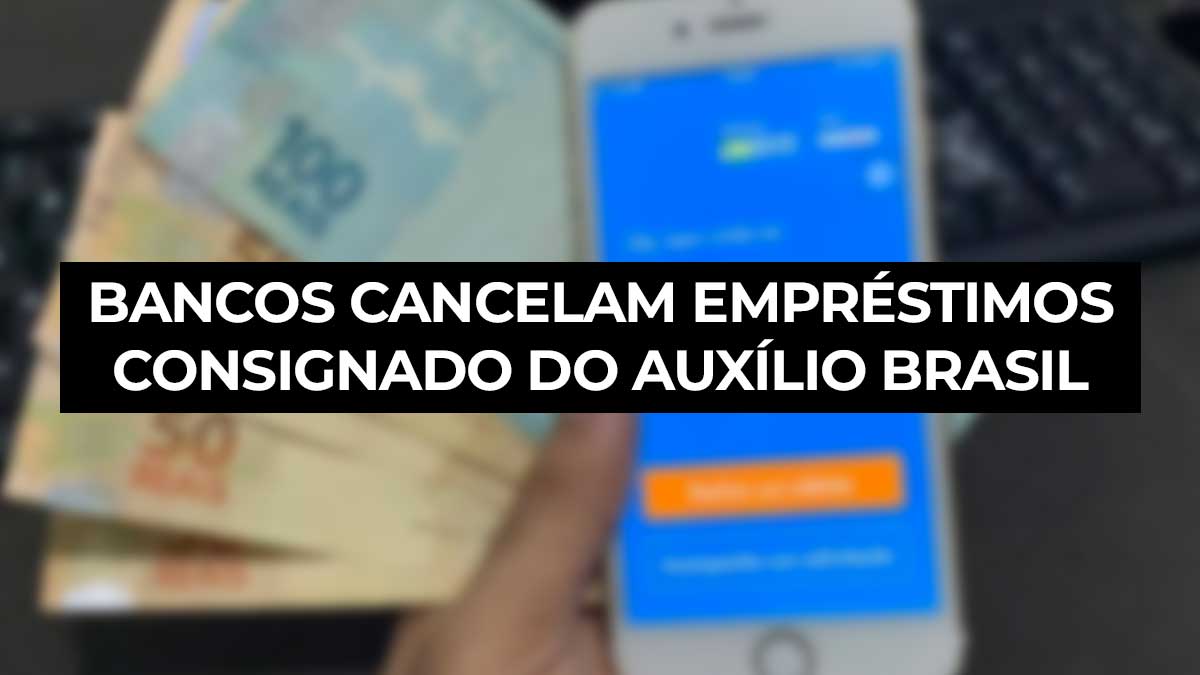 AUXÍLIO BRASIL: Banco cancela propostas de Empréstimo